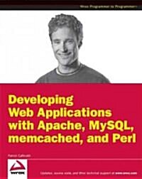 Developing Web Applications with Pearl, memcached, MySQL and Apache (Paperback)