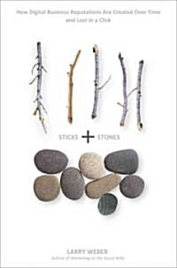 [중고] Sticks and Stones : How Digital Business Reputations Are Created Over Time and Lost in a Click (Hardcover)