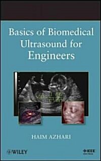 Basics of Biomedical Ultrasound for Engineers (Hardcover)