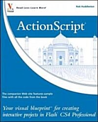 ActionScript: Your Visual Blueprint for Creating Interactive Projects in Flash Cs4 Professional (Paperback)