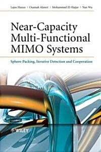Near-Capacity Multi-Functional MIMO Systems: Sphere-Packing, Iterative Detection and Cooperation (Hardcover)