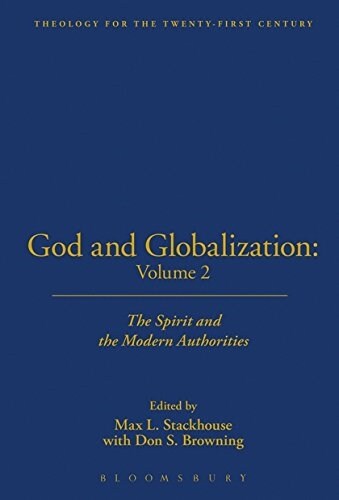 God and Globalization: Volume 2 : The Spirit and the Modern Authorities (Paperback)