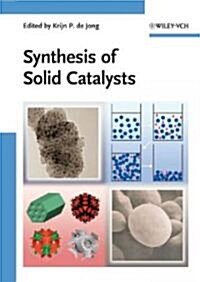 Synthesis of Solid Catalysts (Hardcover)
