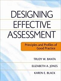 Designing Effective Assessment: Principles and Profiles of Good Practice (Paperback)