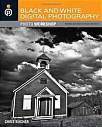 Black and White Digital Photography Photo Workshop (Paperback)