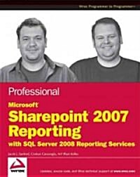 Professional Microsoft SharePoint Server 2007 Reporting with SQL Server 2008 Reporting Services (Paperback)