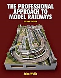 The Professional Approach to Model Railways (Hardcover, 2nd)