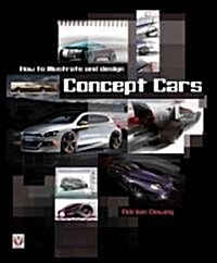 How to Illustrate and Design Concept Cars (Paperback)