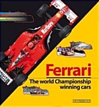 Ferraris World Champions: The Cars That Beat the World (Hardcover)