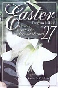 Easter Program Builder: Creative Resources for Program Directors (Paperback)