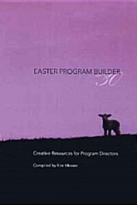 Easter Program Builder No. 30, Book: Creative Resources for Program Directors (Paperback)
