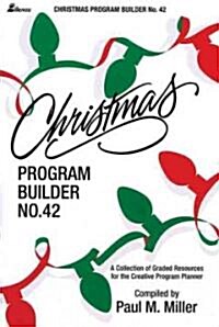 Christmas Program Builder No. 42: Collection of Graded Resources for the Creative Program Planner (Paperback)