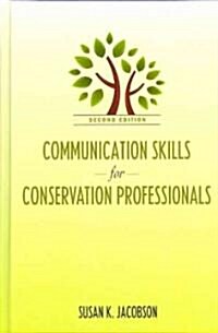 Communication Skills for Conservation Professionals (Hardcover, 2)