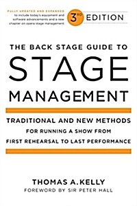 The Back Stage Guide to Stage Management: Traditional and New Methods for Running a Show from First Rehearsal to Last Performance (Paperback, 3, Revised, Expand)