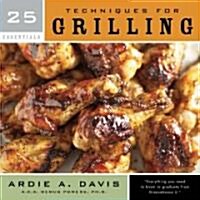 25 Essentials: Techniques for Grilling (Spiral)