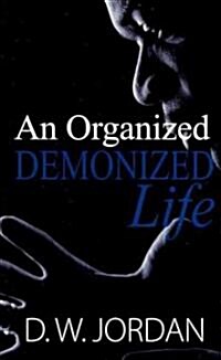 An Organized Demonized Life (Paperback)