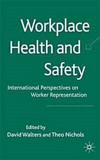 Workplace Health and Safety : International Perspectives on Worker Representation (Hardcover)
