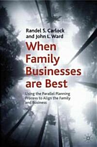 When Family Businesses are Best : The Parallel Planning Process for Family Harmony and Business Success (Hardcover)