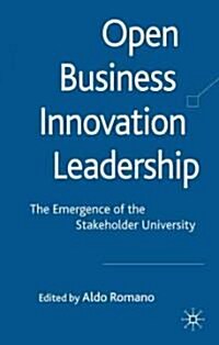 Open Business Innovation Leadership : The Emergence of the Stakeholder University (Hardcover)