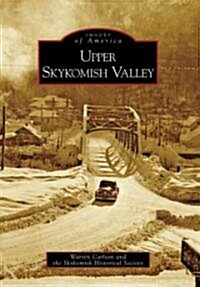 Upper Skykomish Valley (Paperback)