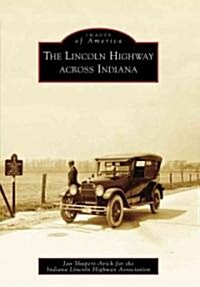 The Lincoln Highway Across Indiana (Paperback)