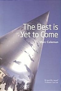 The Best Is Yet to Come (Paperback)