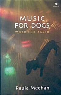 Music for Dogs: Work for Radio (Paperback)