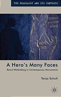 A Heros Many Faces : Raoul Wallenberg in Contemporary Monuments (Hardcover)