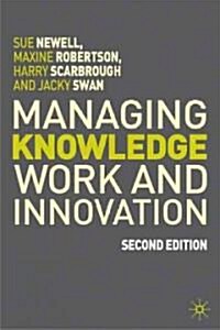 Managing Knowledge Work and Innovation (Paperback, 2nd ed. 2009)