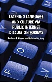 Learning Language and Culture Via Public Internet Discussion Forums (Hardcover)