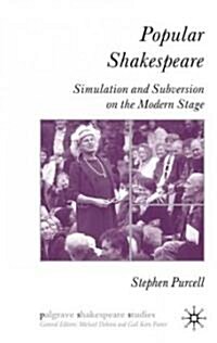 Popular Shakespeare : Simulation and Subversion on the Modern Stage (Hardcover)