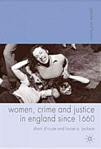 Women, Crime and Justice in England Since 1660 (Hardcover, 2009)