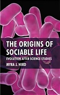 The Origins of Sociable Life: Evolution After Science Studies (Hardcover)