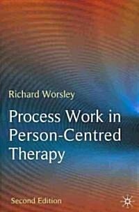 Process Work in Person-Centred Therapy (Paperback, 2nd ed. 2009)