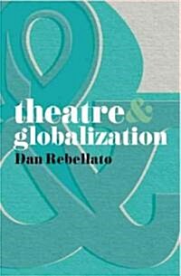 Theatre and Globalization (Paperback)