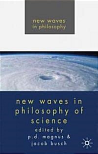 New Waves in Philosophy of Science (Hardcover)