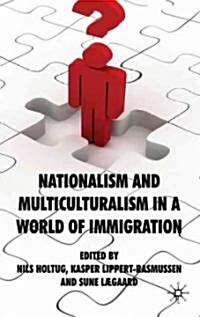 Nationalism and Multiculturalism in a World of Immigration (Hardcover)