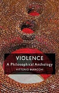 Violence: A Philosophical Anthology (Hardcover)