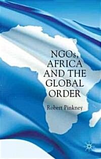 NGOs, Africa and the Global Order (Hardcover)
