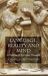 Language, Reality and Mind : A Defense of Everyday Thought (Hardcover)