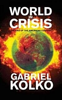 World in Crisis : The End of the American Century (Hardcover)