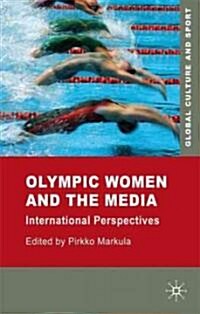 Olympic Women and the Media : International Perspectives (Hardcover)