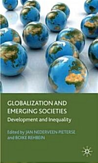 Globalization and Emerging Societies : Development and Inequality (Hardcover)
