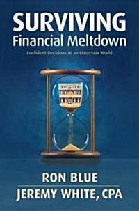 Surviving Financial Meltdown: Confident Decisions in an Uncertain World (Paperback)