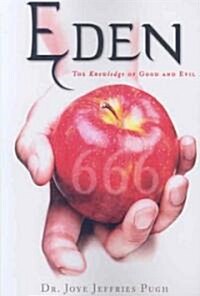 Eden: The Knowledge of Good and Evil 666 (Paperback)
