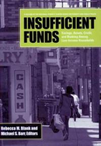 Insufficient funds : savings, assets, credit, and banking among low-income households