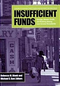 Insufficient Funds: Savings, Assets, Credit, and Banking Among Low-Income Households (Hardcover)