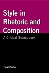 Style in Rhetoric and Composition: A Critical Sourcebook (Paperback, Bundle)