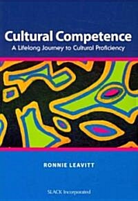 Cultural Competence: A Lifelong Journey to Cultural Proficiency (Paperback)
