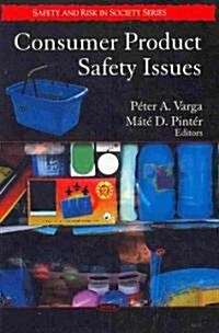 Consumer Product Safety Issues (Hardcover)